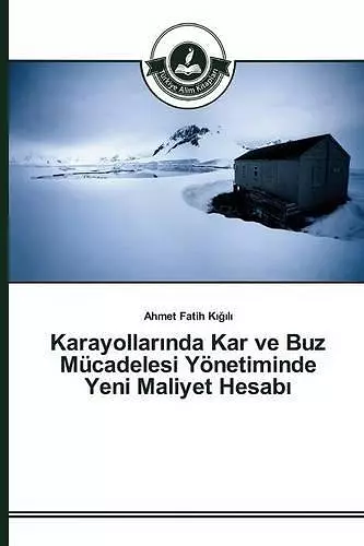 Karayollarında Kar ve Buz Mücadelesi Yönetiminde Yeni Maliyet Hesabı cover