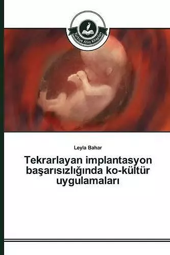 Tekrarlayan implantasyon başarısızlığında ko-kültür uygulamaları cover