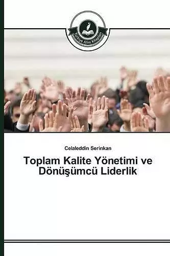 Toplam Kalite Yönetimi ve Dönüşümcü Liderlik cover