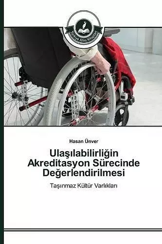 Ulaşılabilirliğin Akreditasyon Sürecinde Değerlendirilmesi cover