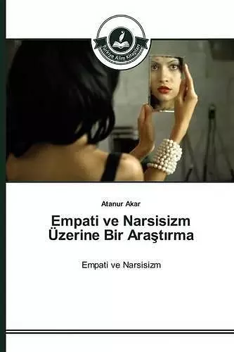 Empati ve Narsisizm Üzerine Bir Araştırma cover