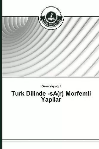 Turk Dilinde -sA(r) Morfemli Yapilar cover