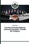 Tarımsal Kooperatiflerde Güvenin Sonuçları Yönelik Bir Çalışma cover