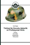 Türkiye'de Zorunlu Askerlik ve Profesyonel Ordu cover