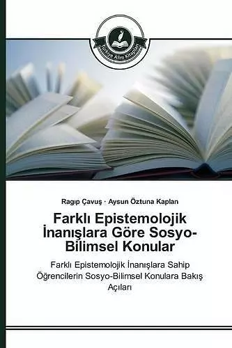 Farklı Epistemolojik İnanışlara Göre Sosyo-Bilimsel Konular cover