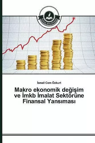 Makro ekonomik değişim ve İmkb İmalat Sektörüne Finansal Yansıması cover