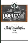 Necip Fazıl ve Sezai Karakoç Şiirinde İmgenin Dili cover