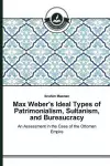 Max Weber's Ideal Types of Patrimonialism, Sultanism, and Bureaucracy cover