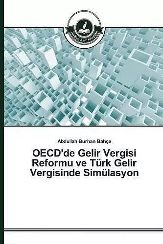 OECD'de Gelir Vergisi Reformu ve Türk Gelir Vergisinde Simülasyon cover