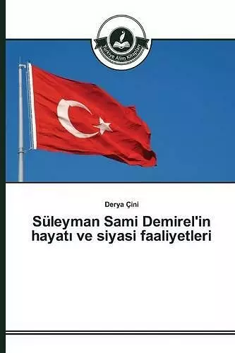 Süleyman Sami Demirel'in hayatı ve siyasi faaliyetleri cover