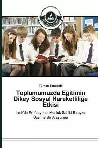 Toplumumuzda Eğitimin Dikey Sosyal Hareketliliğe Etkisi cover