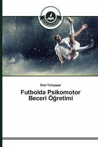 Futbolda Psikomotor Beceri Öğretimi cover