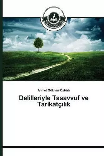 Delilleriyle Tasavvuf ve Tarikatçılık cover