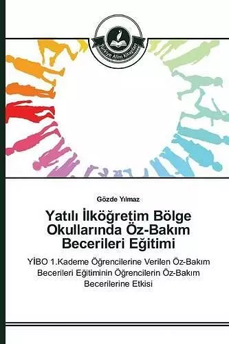 Yatılı İlköğretim Bölge Okullarında Öz-Bakım Becerileri Eğitimi cover