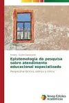 Epistemologia da pesquisa sobre atendimento educacional especializado cover
