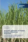 Scientific Utilization of Treated Distillery Effluent on Sugarcane cover