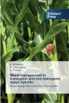 Weed management in transgenic and non transgenic maize hybrids cover