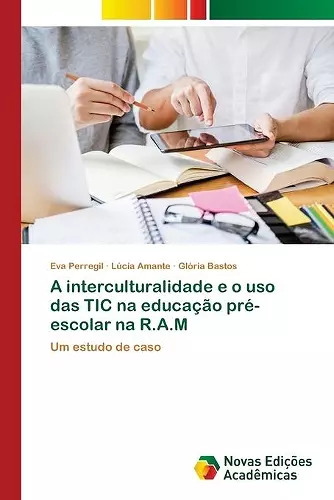 A interculturalidade e o uso das TIC na educação pré-escolar na R.A.M cover