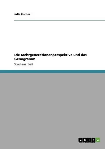 Die Mehrgenerationenperspektive und das Genogramm cover