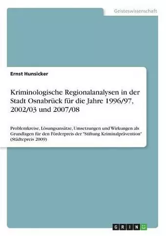 Kriminologische Regionalanalysen in der Stadt Osnabrück für die Jahre 1996/97, 2002/03 und 2007/08 cover