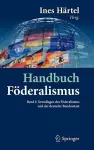 Handbuch Föderalismus - Föderalismus als demokratische Rechtsordnung und Rechtskultur in Deutschland, Europa und der Welt cover
