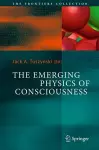 The Emerging Physics of Consciousness cover