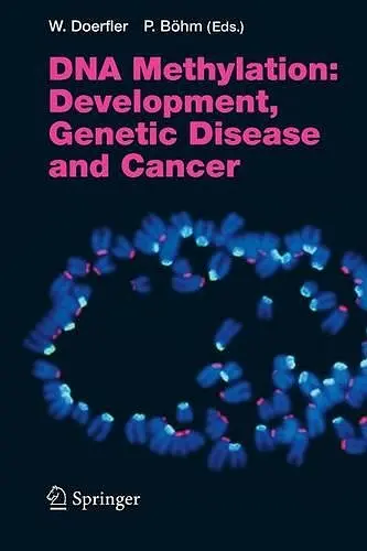 DNA Methylation: Development, Genetic Disease and Cancer cover