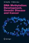 DNA Methylation: Development, Genetic Disease and Cancer cover