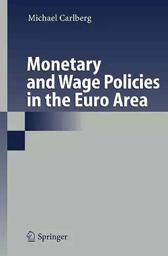 Monetary and Wage Policies in the Euro Area cover