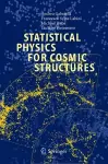 Statistical Physics for Cosmic Structures cover