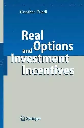 Real Options and Investment Incentives cover