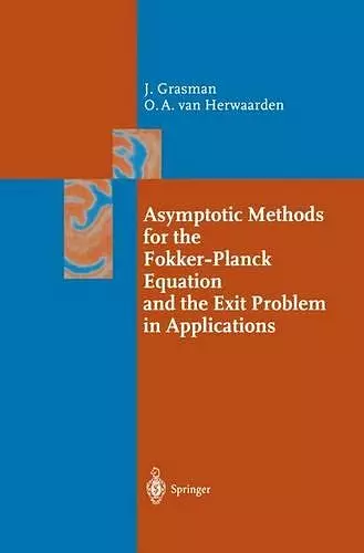 Asymptotic Methods for the Fokker-Planck Equation and the Exit Problem in Applications cover