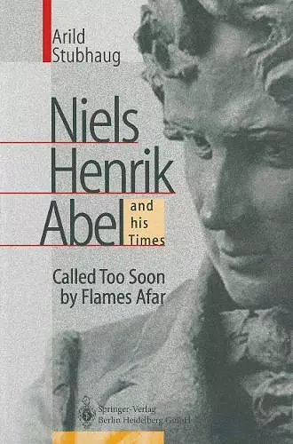 NIELS HENRIK ABEL and his Times cover