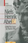 NIELS HENRIK ABEL and his Times cover