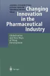 Changing Innovation in the Pharmaceutical Industry cover
