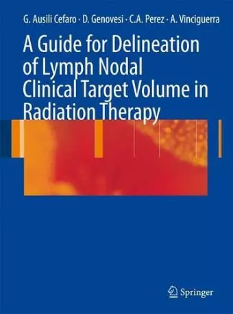 A Guide for Delineation of Lymph Nodal Clinical Target Volume in Radiation Therapy cover