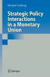 Strategic Policy Interactions in a Monetary Union cover