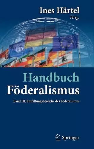 Handbuch Föderalismus - Föderalismus als demokratische Rechtsordnung und Rechtskultur in Deutschland, Europa und der Welt cover