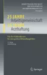 25 Jahre Arbeitsgemeinschaft - 25 Jahre Arzthaftung cover