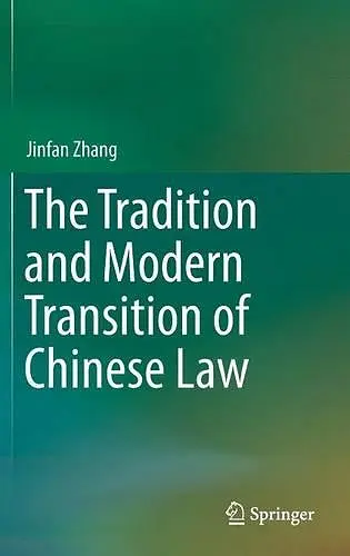 The Tradition and Modern Transition of Chinese Law cover