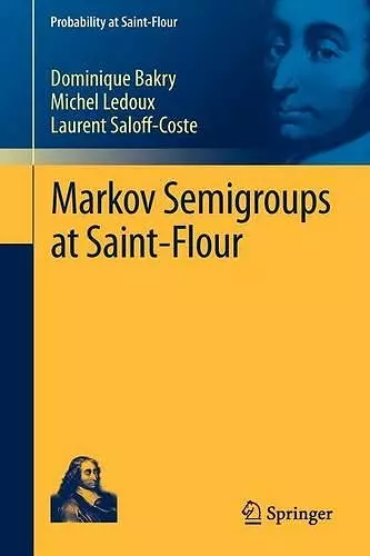 Markov Semigroups at Saint-Flour cover