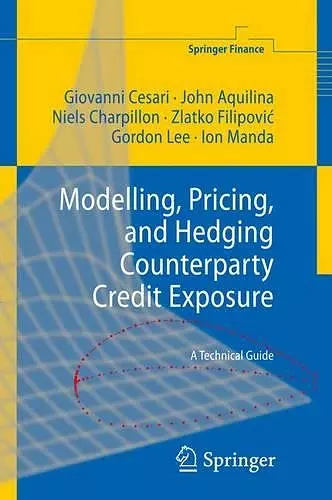 Modelling, Pricing, and Hedging Counterparty Credit Exposure cover