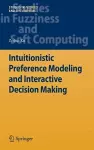 Intuitionistic Preference Modeling and Interactive Decision Making cover