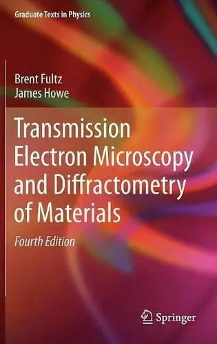 Transmission Electron Microscopy and Diffractometry of Materials cover