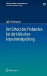 Der Schutz des Probanden bei der klinischen Arzneimittelprüfung cover