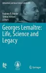 Georges Lemaître: Life, Science and Legacy cover