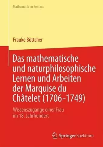 Das mathematische und naturphilosophische Lernen und Arbeiten der Marquise du Châtelet (1706-1749) cover