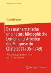 Das mathematische und naturphilosophische Lernen und Arbeiten der Marquise du Châtelet (1706-1749) cover