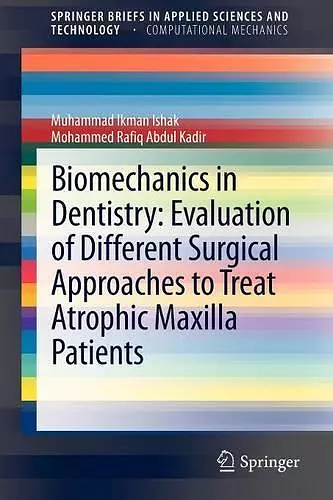 Biomechanics in Dentistry: Evaluation of Different Surgical Approaches to Treat Atrophic Maxilla Patients cover