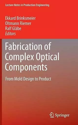 Fabrication of Complex Optical Components cover